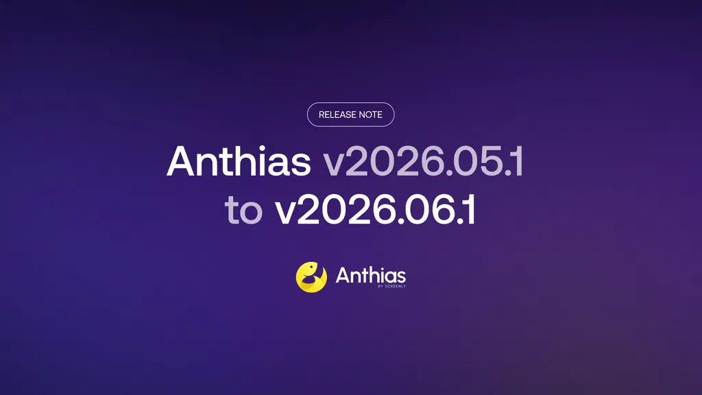 Anthias v2026.05.1 to v2026.06.1: four releases in under 30 days