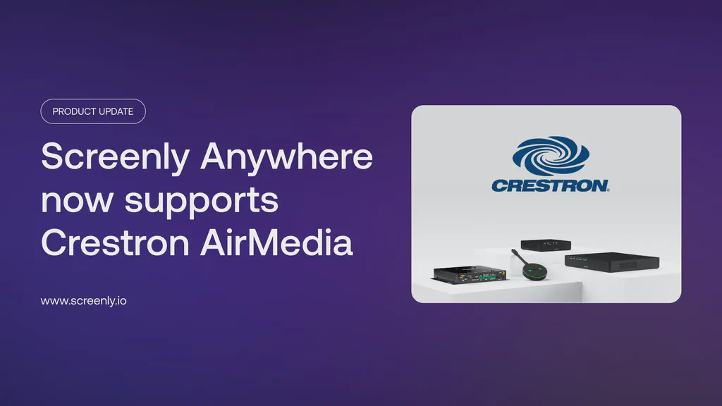 Screenly Anywhere now supports Crestron AirMedia®