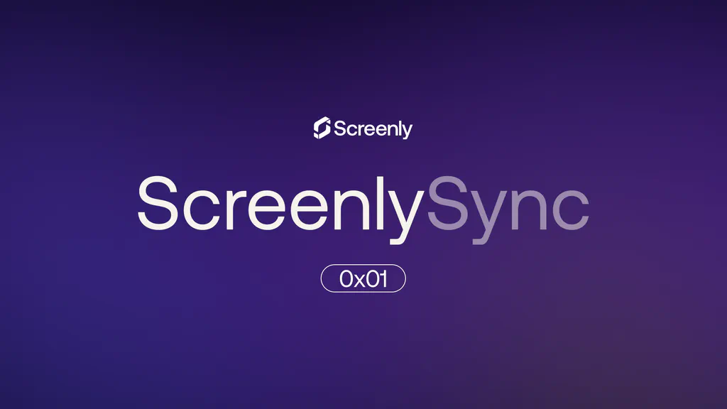 Screenly Sync 0x01: February Platform & Industry Updates