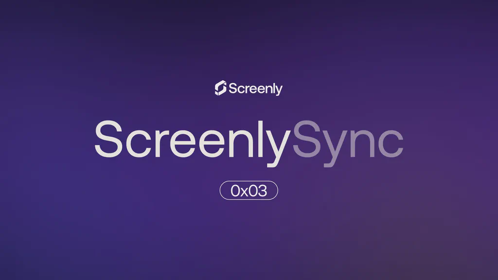 Screenly sync 0x03: April updates from Screenly
