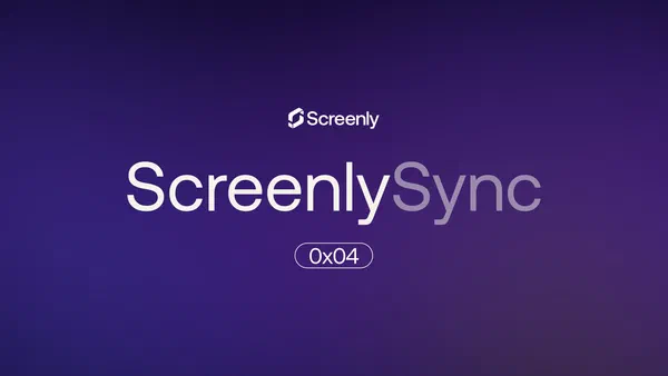Screenly Sync 0x04: May updates from Screenly
