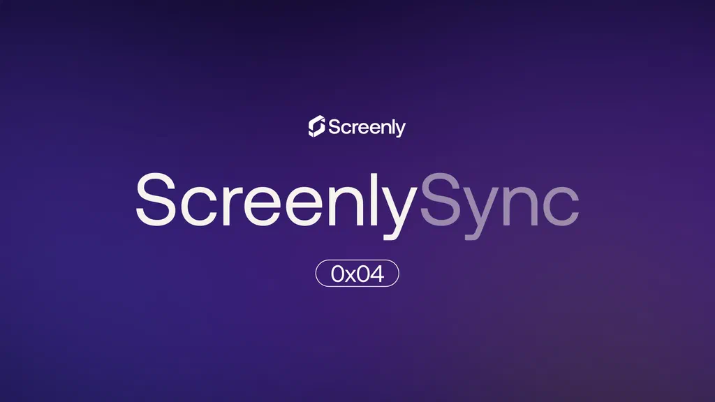 Screenly Sync 0x04: May updates from Screenly