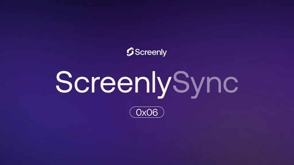 Screenly Sync 0x06: July updates from Screenly