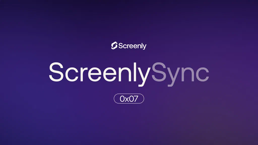 Screenly Sync 0x07: August updates from Screenly