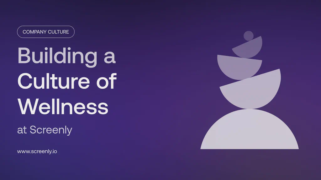 Building a culture of wellness at Screenly